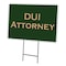 Signmission Dui Attorney Yard Sign & Stake outdoor plastic coroplast window, C-1216-DS-Dui Attorney C-1216-DS-Dui Attorney - alternate 1
